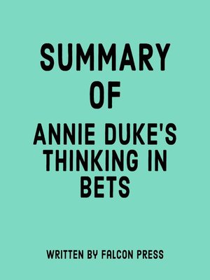 cover image of Summary of Annie Duke's Thinking in Bets